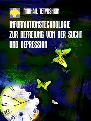 cover image of Informationstechnologie zur Befreiung von der Sucht und Depression